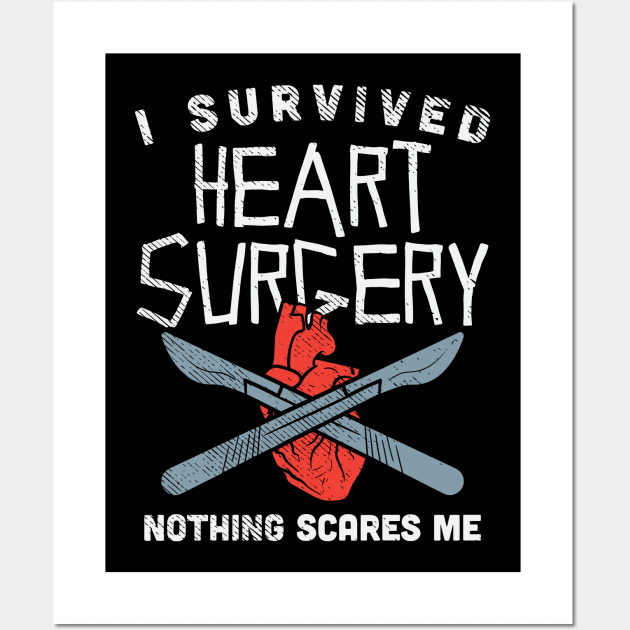 I Survived Heart Surgery Nothing Scares Me Wall Art by maxdax